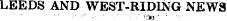 LEEDS AND WEST-RIDING NEWS