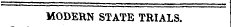 MODERN STATE TRIALS.