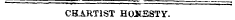 CHARTIST HOUSSTY.