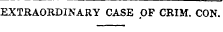 EXTRAORDINARY CASE OF CRIM. CON.