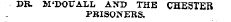 PR. M'DOUALL AXD THB CHESTER PRISONERS.