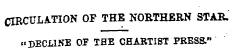 CIRCULATION OF THE NORTHERN STAR. "DECLINE OF THE CHARTIST PRESS."