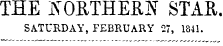 THE j \OKTHEE]\STxiR SATURDAY, FEBRUARY 27, 1841.