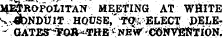 ip|ropolitat? meeting at white s.vO&gt;NDtJlT HQUSE, *^&lt; E LECT J&gt;BLEv QATBS^¥OR^TftE '&lt;NEW'&lt;SSNVteftTidN