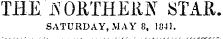 THE i\TOETHEliJ\T STAR. SATURDAY, MAY 8, 1841.