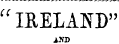 " IRELAND" AND