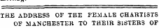 rs - THE ADDRESS OF THE FEMALE CHARTISTS OF MANCHESTER TO THEIR SISTERS OF