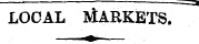 local Markets. • • —