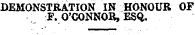 DEMONSTRATION IN HONOUR OF F. O'CONNOR, ESQ.