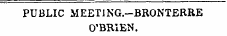 PUBLIC MEET1NG.-BRONTERRE O'BRIEN.