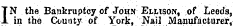 IN the Bankruptcy of John Ellison,, of Leeds, in the County of York, Nail Manufacturer,