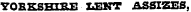 YOBKSHIBE LENT ASSIZES,