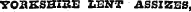 YOaKSHIBE ImTUNT ASSIZES,