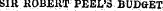SIR ROBERT PEEL'S BUDGET