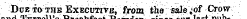 l Dreasiasi isi Due to the Executive, from the sale, 5 of Crow.i rif " .in ' t^ '''.»*» . ¦ ¦*-* -" » "¦ • ¦ .- - ' . i._i--..l.