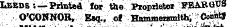 by LEEDS: —Printed for tile Proprletot FEAB.a?S OXiONNQR, ^^, ^ Tbtxam^sw^ -^C^^