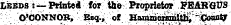 by Leeds : — Printed for tbe Proprietor FEARGUS O'CONNOR, Esq., of Hammenimith^ Connty