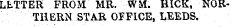 LETTER FROM MR. WM. HICK, NORTHERN STAR OFFICE, LEEDS.