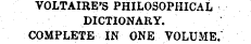 VOLTAIRE'S PHILOSOPHICAL DICTIONARY. COMPLETE IN ONE VOLUME. "