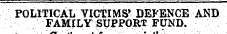 POLITICAL VICTIMS' DEFENCE AND FAMILY SUPPORT FUND.