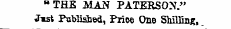 B THE MAN PATERSON." J«st Published, Price One Shilling,