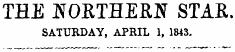 THE NORTHERN STAR. SATURDAY, APEIL 1, 1843.