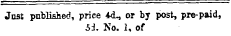 Just pnblished, price 4d-, or by post, pre-paid, Si. No. 1, of
