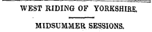 WEST RIDING OF YORKSHIRE. MIDSUMMER SESSIONS.