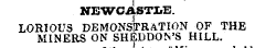M"EWCASTI.E. LORIOUS DEMONSTRATION OF THE MINERS ON SHEDDOVS HILL.