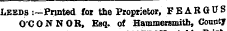 Leeds :~Pnnted for the Proprietor, FEARaUS O'CONNOR, Esq. of Hammersmith, County