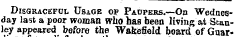 Disgraceful Usage of Paupers.—On Wednesday last a poor woman who has been living at Stanley appeared before the Wakefield board of Guar-