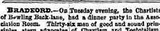 ciptesstem aoTOca oi unartum xpowuniuui BRAPEOR©.—On Tneaday evening, the Chartists of Bowling Back-lane, bad a dinner party in the Asso ciation Room. Thirty-six men of good and sound prin-^2^1 .n._ * — JI^aaaA^b. t ^.f £*%^^^m^l^~^ A *1 VPrf^^Va-dhatfciX ff |M