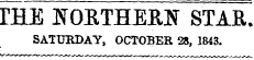 fflE NOETHEEN STAR. SATURDAY, OCTOBER 28, 1843.