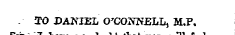 1 - TO DANIEL O'CONNELLj M.P,