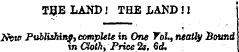 T1JELAND! THE LAND !1 2ftte Publishing, complete in One Tol., neatly Bound m Cloth* Price 2s. 6d,