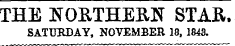 THE JSOKTHEBJS STAR. SATURDAY, NOVEMBER 18, 1843.