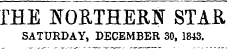 IHE NORTHERN STAR SATURDAY, DECEMBER 30, 1843.