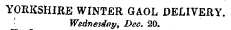 YORKSHIRE WINTER GAOL DELIVERY. Wednesday, Dec. 20.