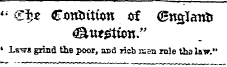 " €tj* Condition of &lt;£nglai&&gt; feumion." 4 Ls-^s grind the poor, and rich ai&n rale tha law."