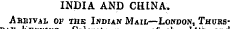 uai /aicutia 01 tne wd INDIA AND CHINA. Abbival of the Indian Mail—London, Thors-