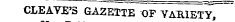 CLEATE'S GAZETTE OF YAR1ETY,