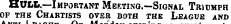 HULL.—Important Meeting.—Signal Triumph OF THE CHABTISTS OVER BOTH THB LEAGUE AND
