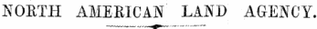 NORTH AMERICAN LAND AGENCY.