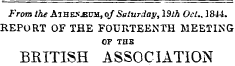From the AiBBSJSOM,.of Saturday, \9th Oct., 1844. REPORT OF THE FOURTEENTH MEETING OF THS BRITISH ASSOCIATION