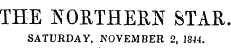 THE NOETHEEN STAR SATURDAY, NOVEMBER 2, 1844.