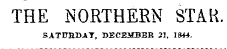THE NORTHERN STAR. SATPfiDAT, DECEMBER 21, 1844.