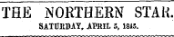 THE NORTHERN STAR. SATUHDAY, AP1UL 5, 1815.