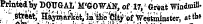 Printed by DOTIGAL M'GO WAN, of 17&gt; '• Great Windmul. ¦ " .8teMt^ Ha yl«a&et/ ' in i ii&gt;'Ci(ir'of Westminster, at the