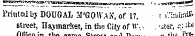 PriutedbyDOUGAL M'GOWAW, of 17, &lt;. r.'iii'iiniBstreet, Haymarket, in . the City of W-. ¦ . '^tor, ;: . : •)¦* d¥l\fin \r\ +l»/% nAn\A Ol..i,,i _„ .1 T\ .. *ii_i i'l'A*