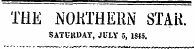 THE NORTHERN STAK. SATUKDAY, JULY 5, 1845.